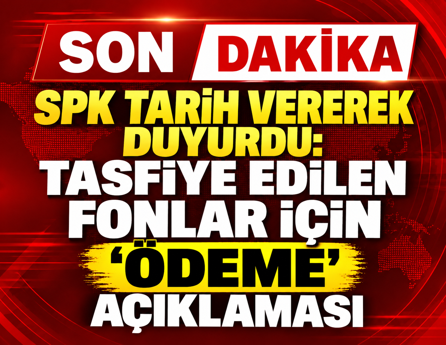 Son dakika: SPK tarih vererek duyurdu! Tasfiye edilen fonlar için 'ödeme' açıklaması