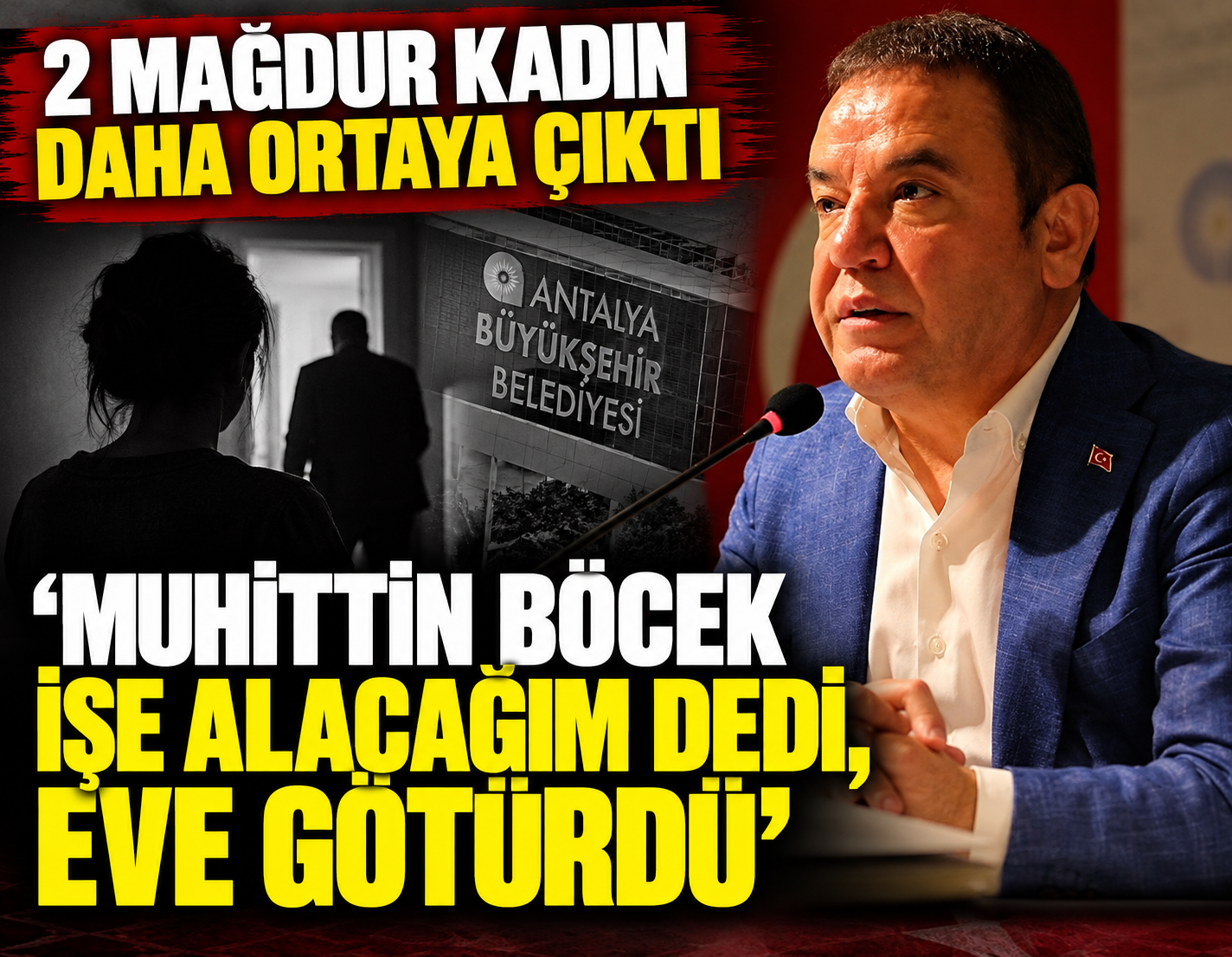 Mağdur kadınlar anlattı: 'Muhittin Böcek birliktelikten sonra 2 bin lira verdi'