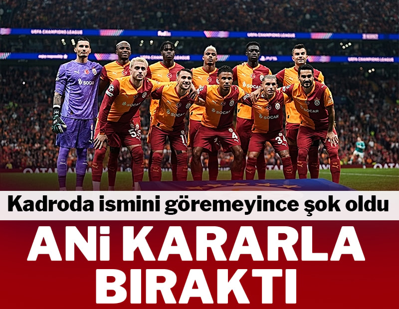 Kadroda ismini göremedi ani kararla bıraktı! Galatasaraylı yıldızdan flaş hamle