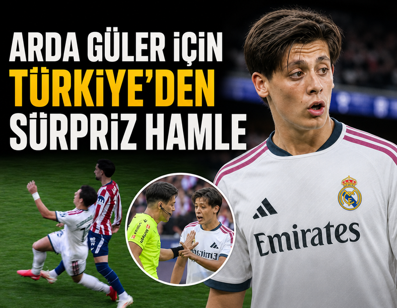Arda Güler için Türkiye'den sürpriz hamle