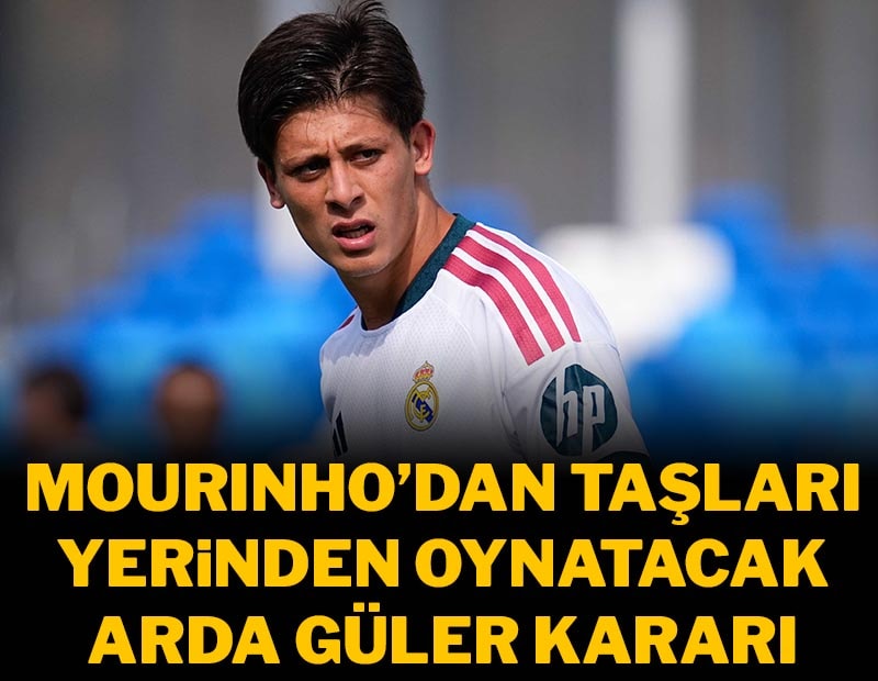 Mourinho'dan flaş Arda Güler  kararı! Yıldız ismi kurban seçti