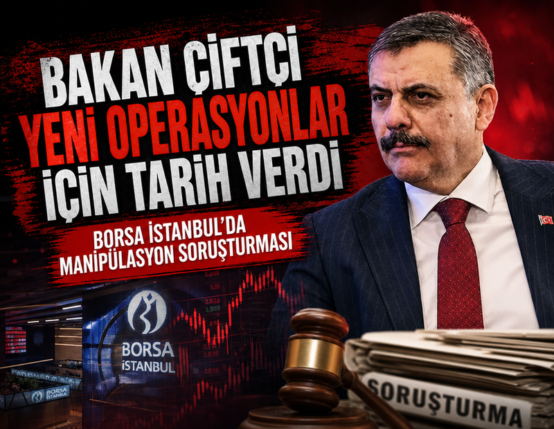 Bakan Çiftçi yeni operasyonlar için tarih verdi: Borsa İstanbul’da manipülasyon soruşturması