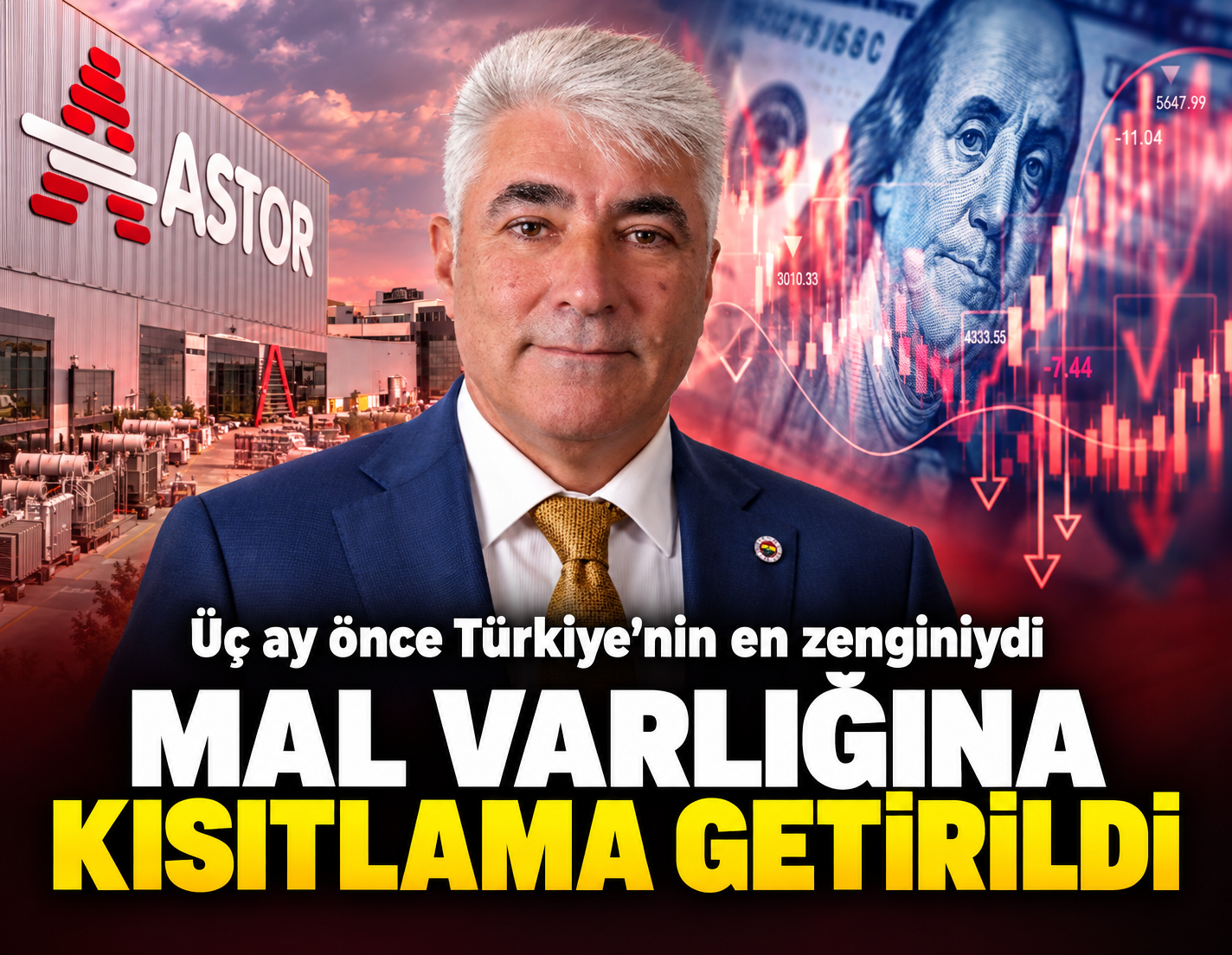 Üç ay önce Türkiye'nin en zenginiydi: Mal varlığına kısıtlama getirildi