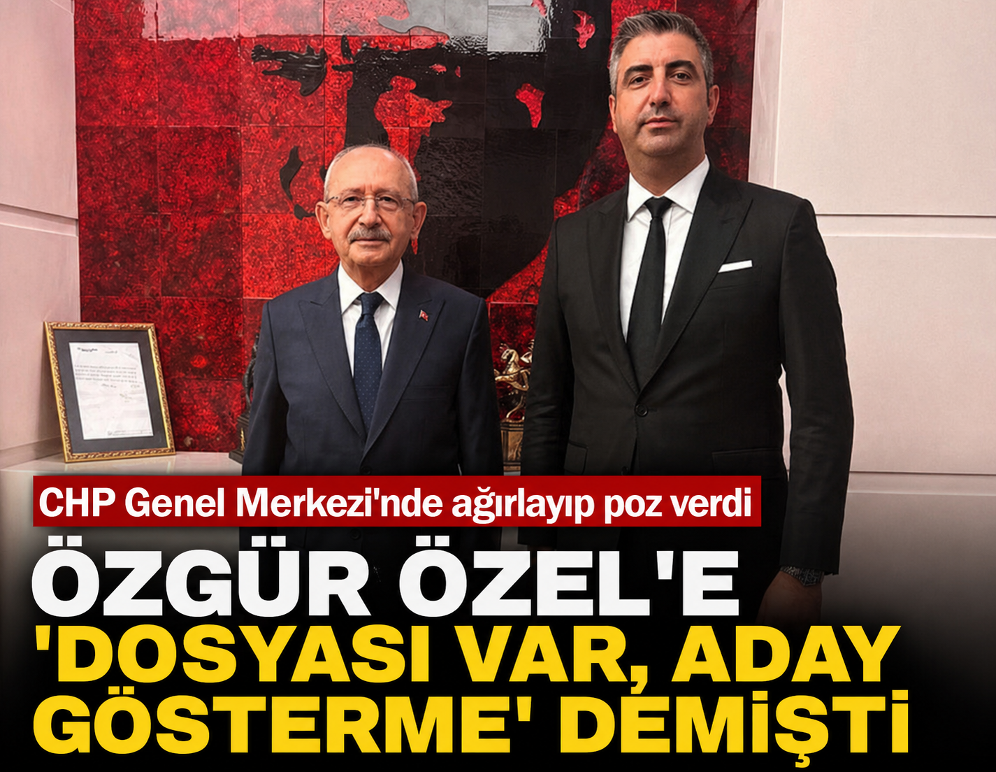 Kılıçdaroğlu, "Dosyası var, aday gösterme" dediği ismi CHP Genel Merkezi'nde ağırladı