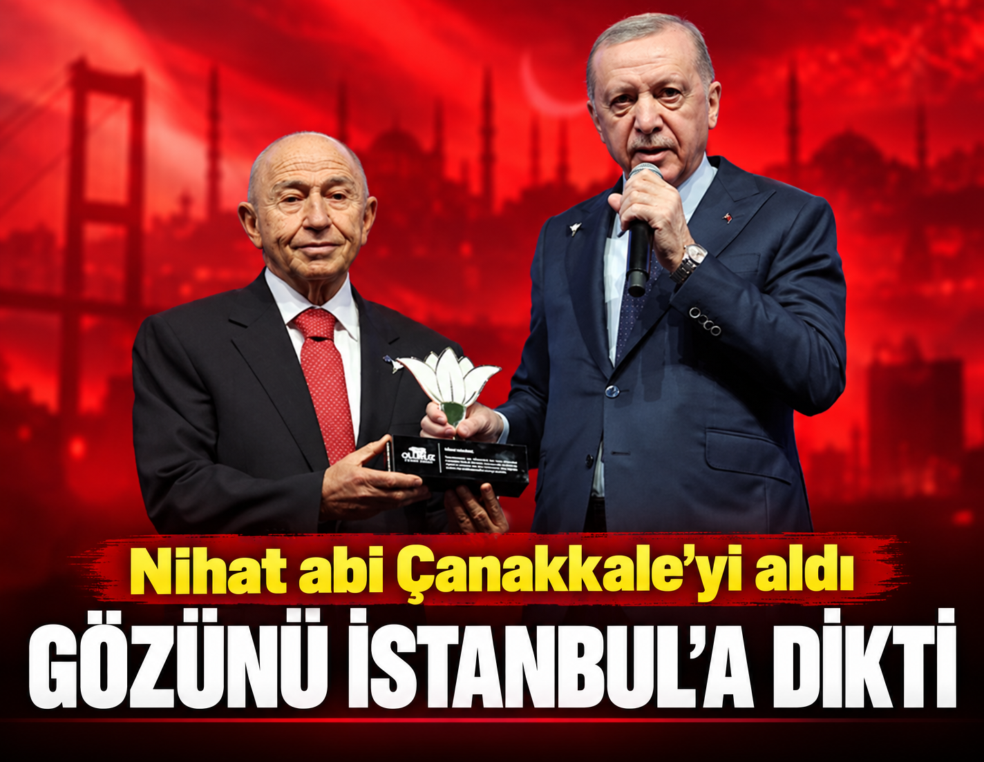 Nihat abi Çanakkale'yi aldı, gözünü İstanbul'a dikti
