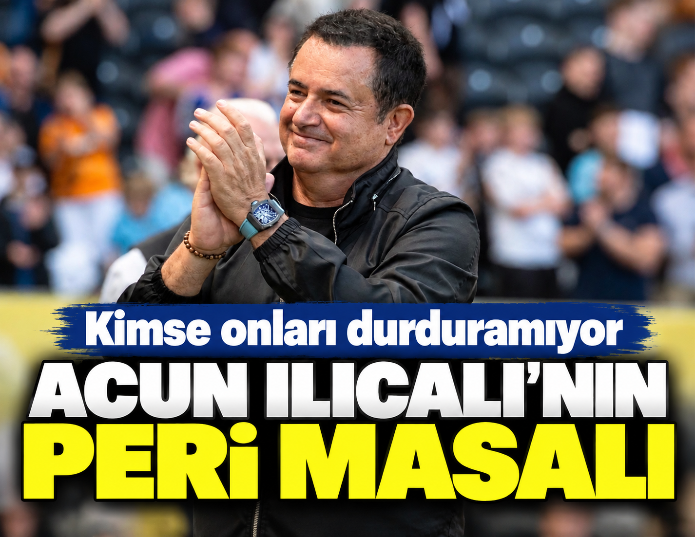 Acun Ilıcalı'nın peri masalı: Kimse onları durduramıyor