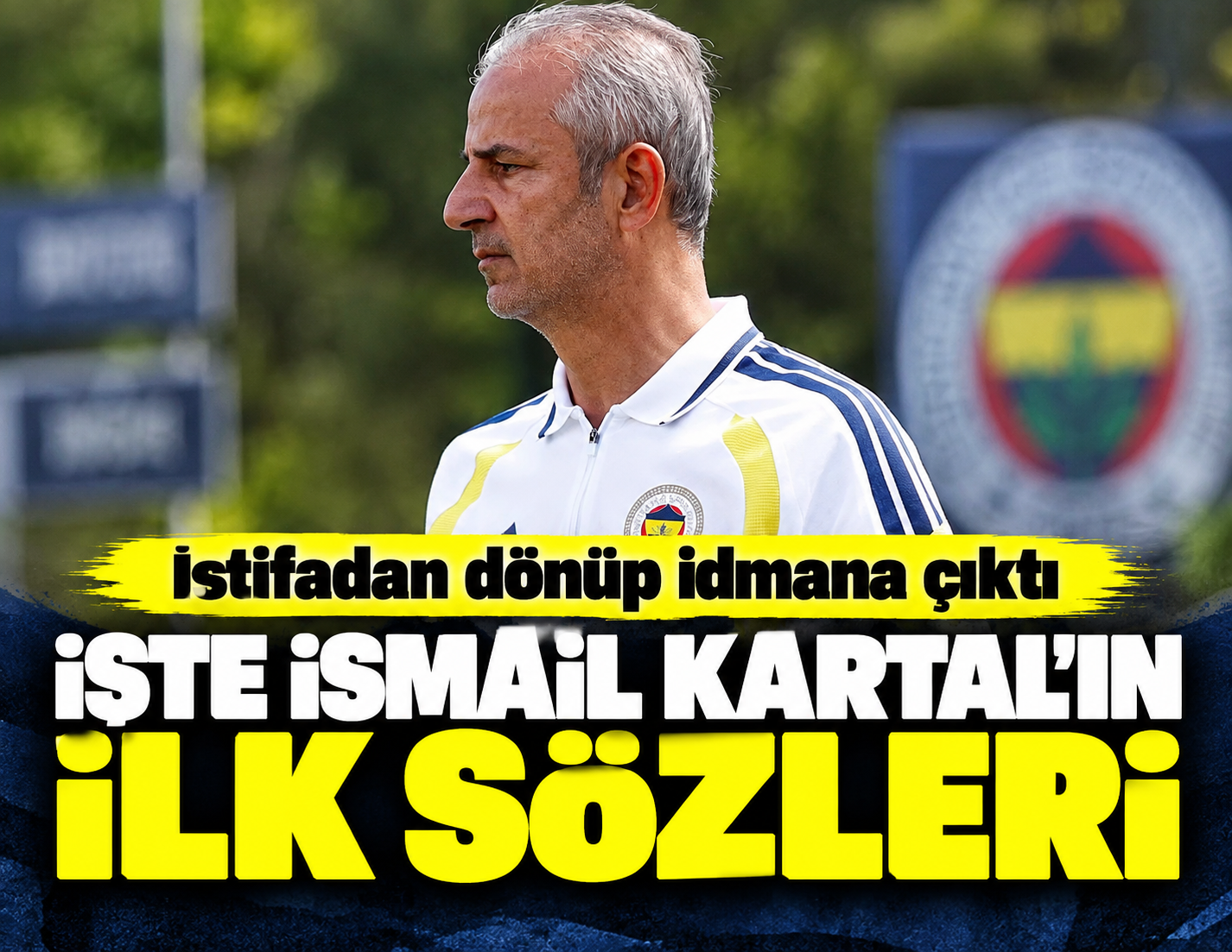 İstifasının ardından idmana çıktı: İşte İsmail Kartal'ın ilk sözleri