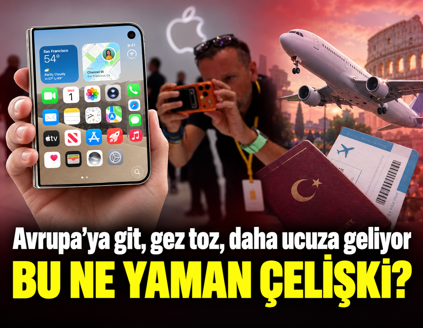 Bu ne yaman çelişki? Avrupa'ya git, gez toz! Daha ucuza geliyor