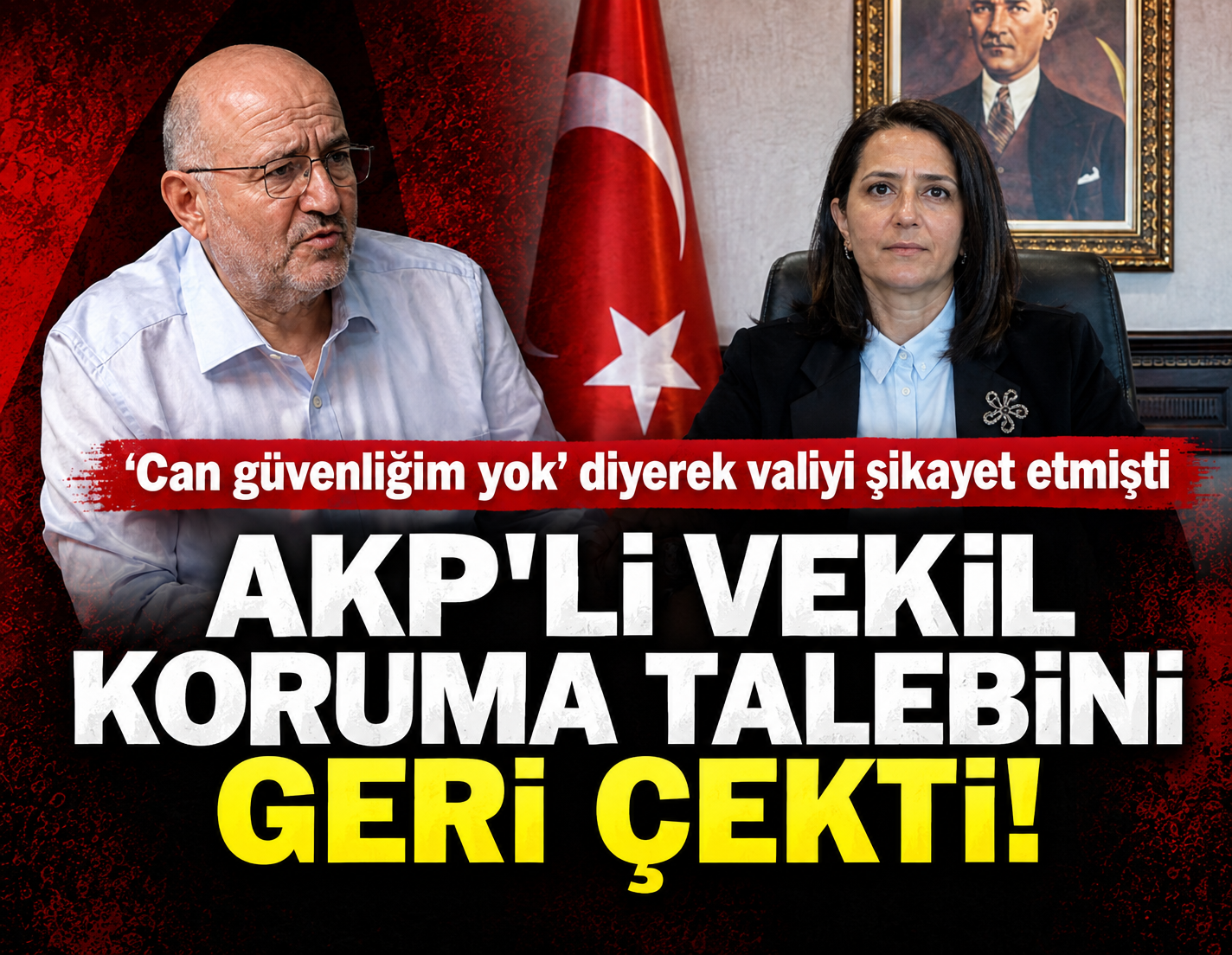 AKP'li vekil 'Can güvenliğim yok' diyerek Vali'den şikayetçi olmuştu: Koruma talebini geri çekti