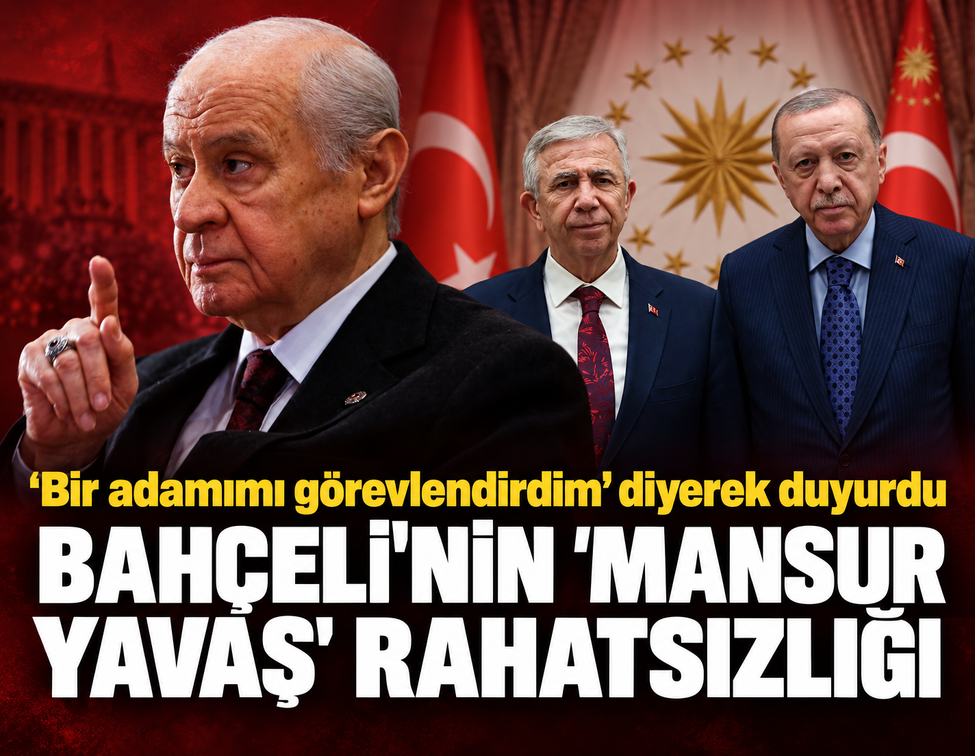 Bahçeli'nin 'Mansur Yavaş' rahatsızlığı: "Bir adamımı görevlendirdim" diyerek açıkladı