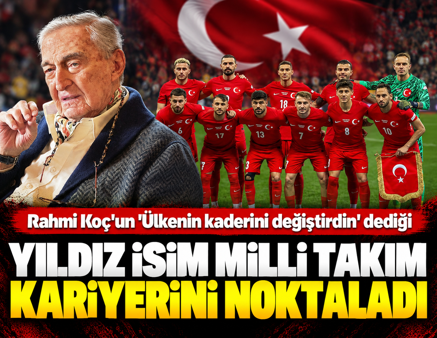 Rahmi Koç'un 'ülkenin kaderini değiştirdin' dediği yıldız isim milli takım kariyerini noktaladı