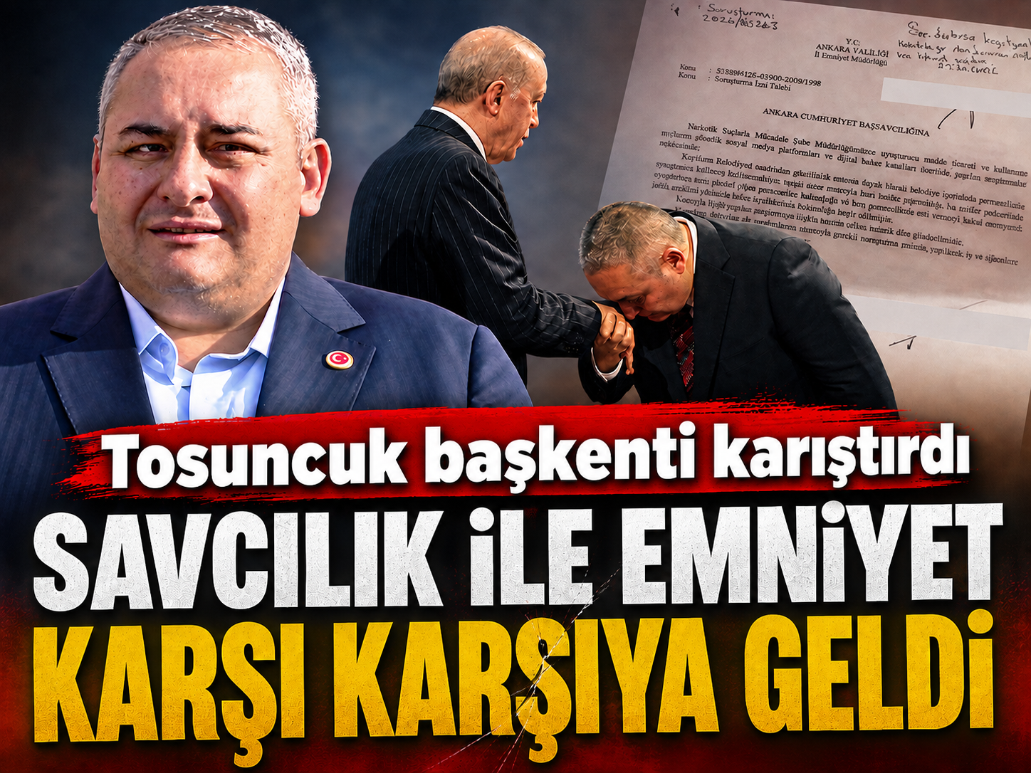 Tosuncuk başkenti karıştırdı! Emniyet ve savcılık karşı karşıya geldi