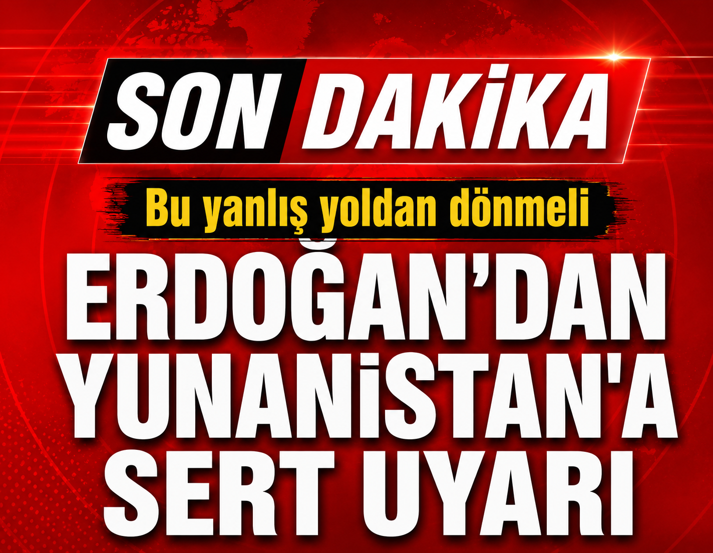 Cumhurbaşkanı Erdoğan'dan Yunanistan'a sert uyarı!
