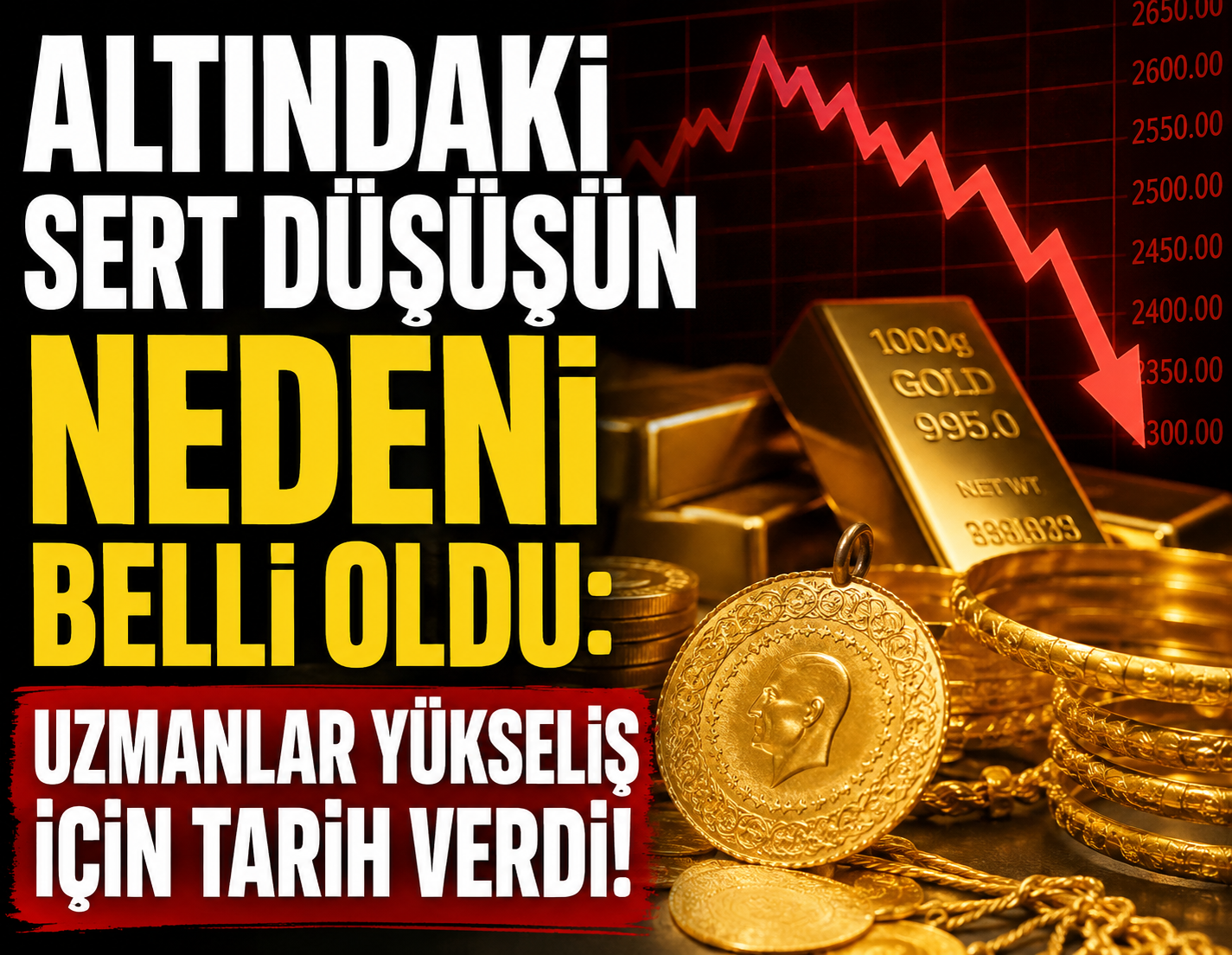 Altındaki sert düşüşün nedeni belli oldu: Uzmanlar yükseliş için tarih verdi!