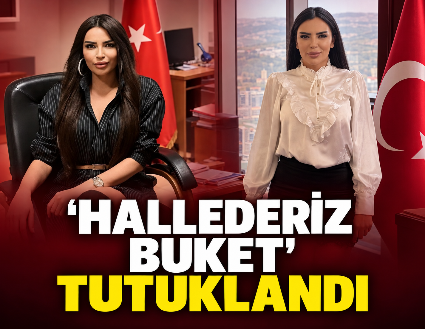 'Hallederiz Buket' tutuklandı