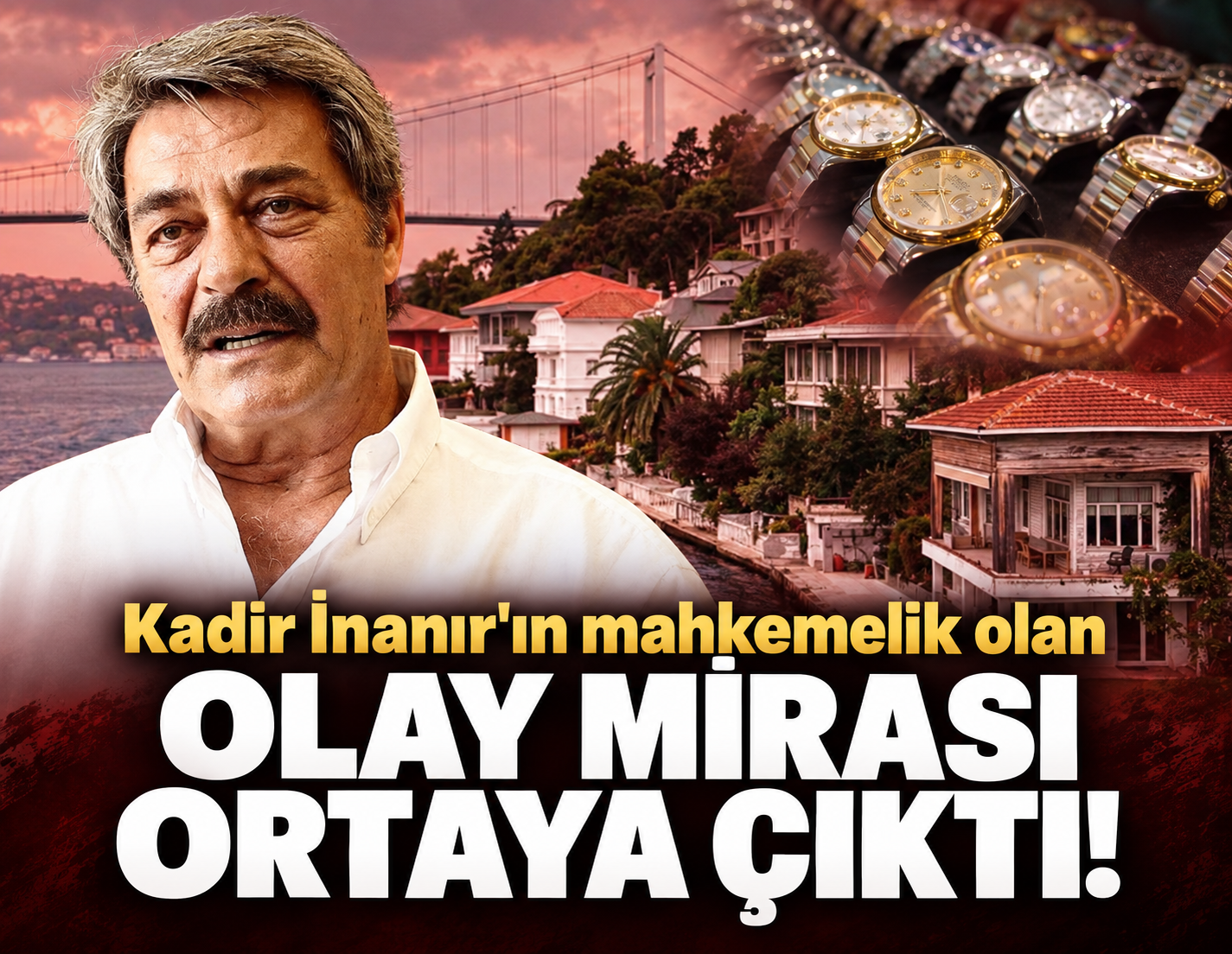 Kadir İnanır'ın mahkemelik olan mirası ortaya çıktı
