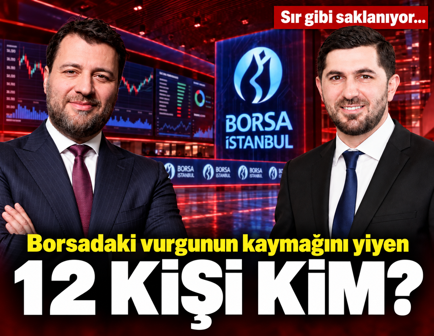 Sır gibi saklanıyor... Borsadaki vurgunun kaymağını yiyen 12 kişi kim? 