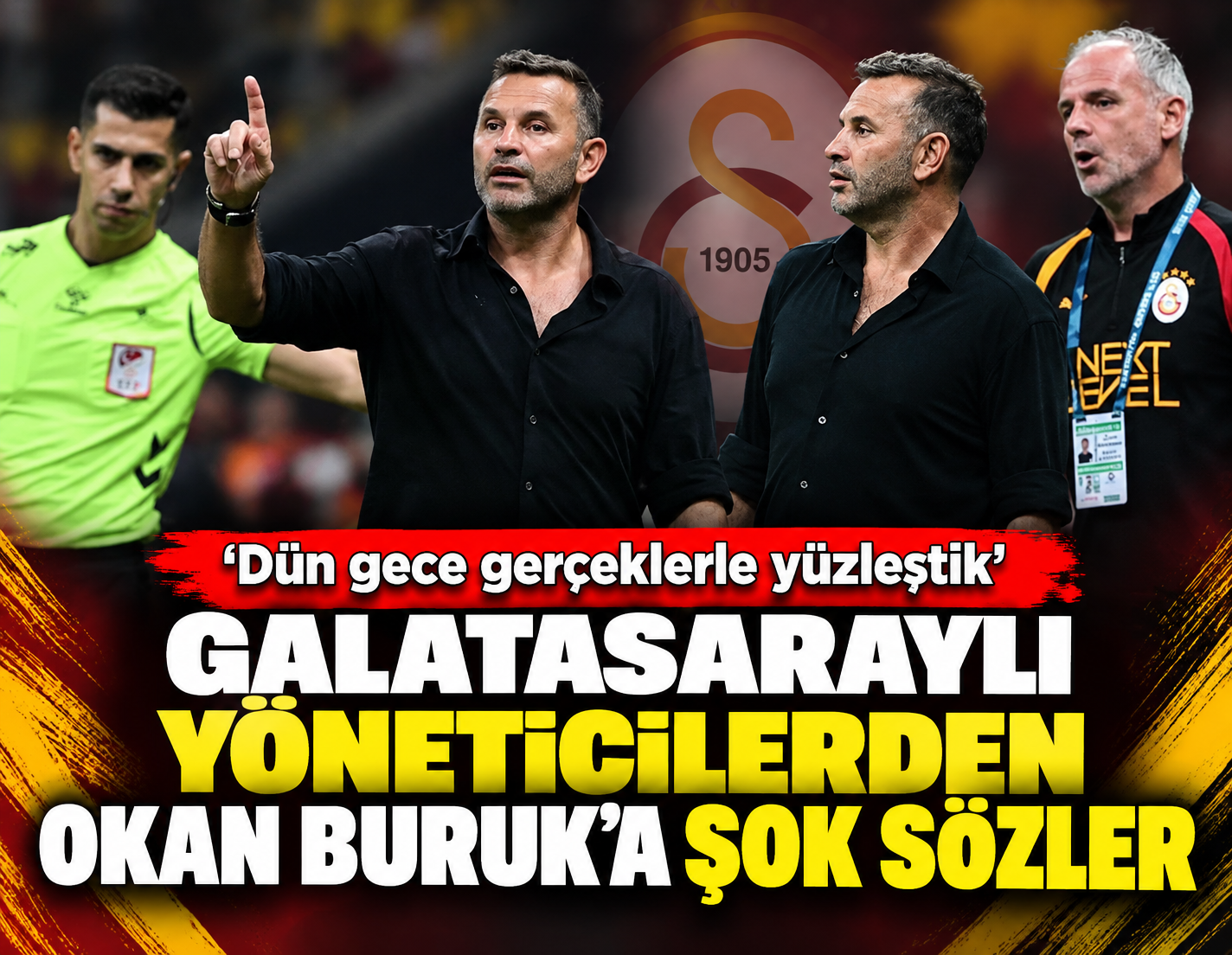 Galatasaraylı yöneticilerden Okan Buruk'a şok sözler