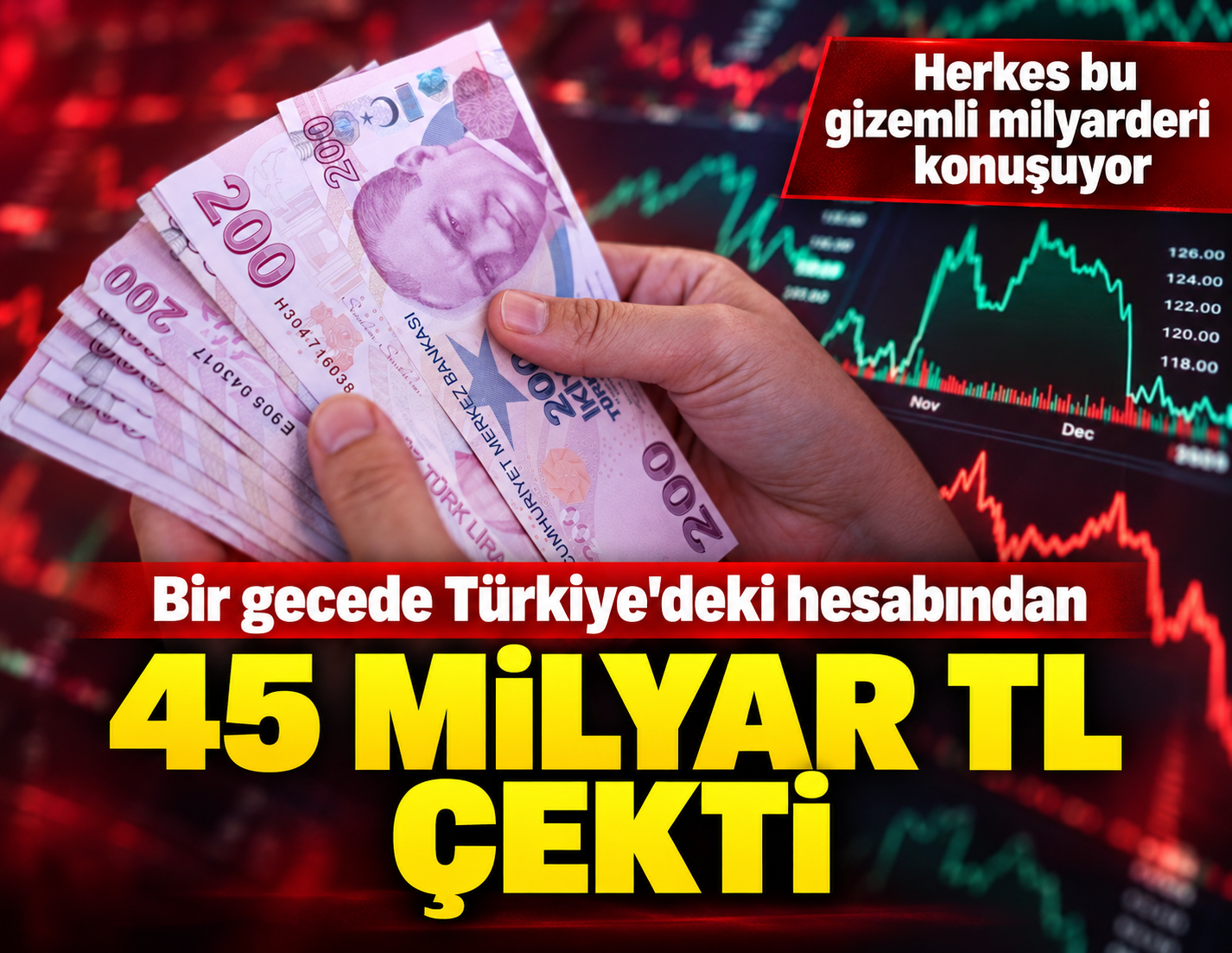 Herkes bu gizemli milyarderi konuşuyor: Bir gecede Türkiye'deki hesabından 45 milyar TL çekti