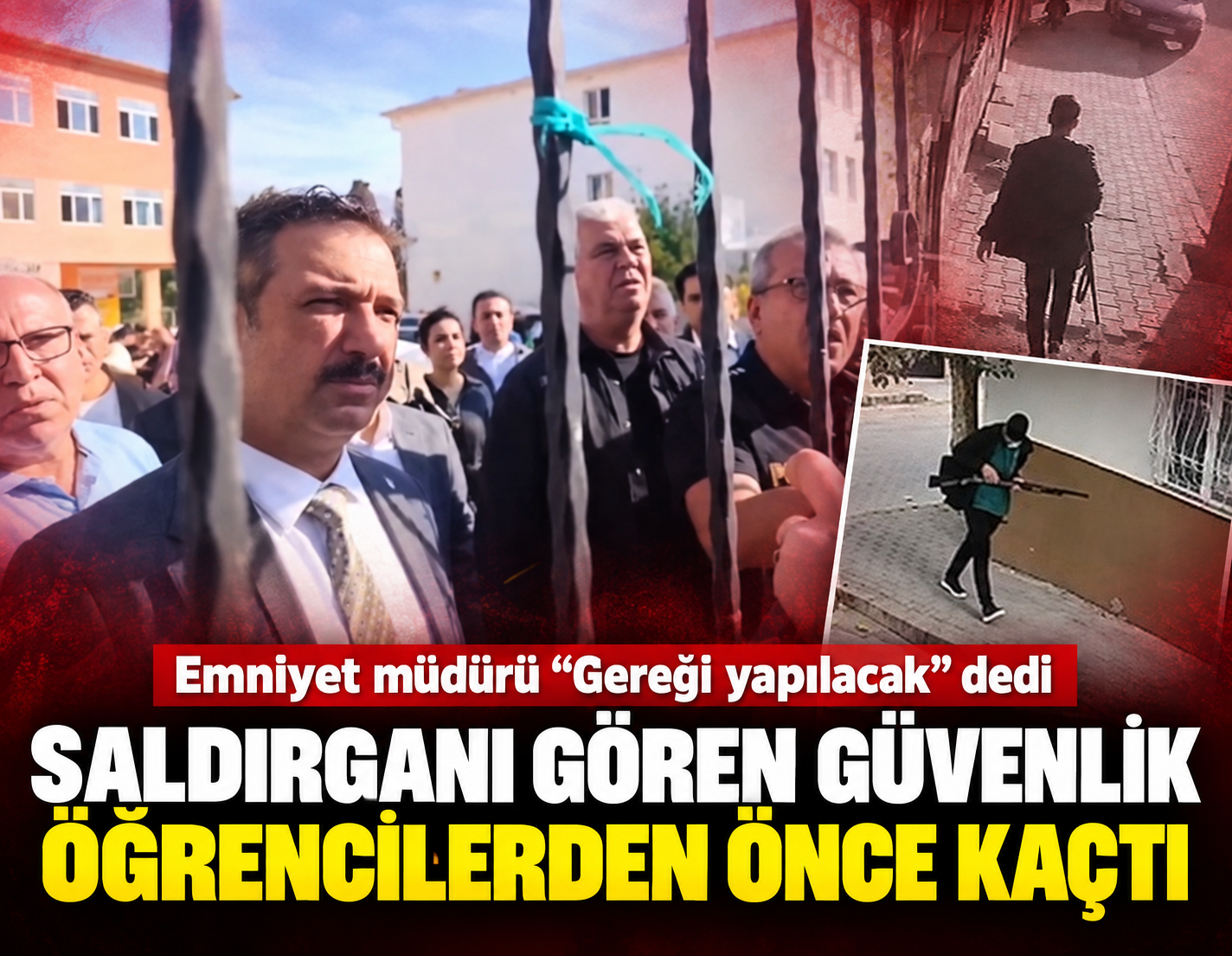 Saldırganı gören güvenlik öğrencilerden önce kaçtı! Emniyet müdürü 'gereği yapılacak' dedi