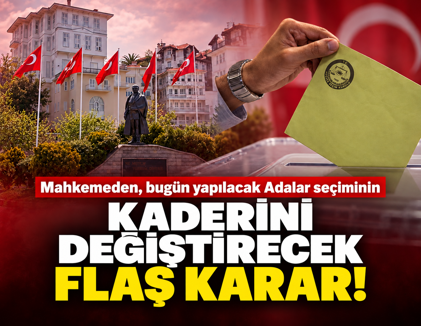 Mahkemeden Adalar seçiminin kaderini değiştirecek flaş karar!
