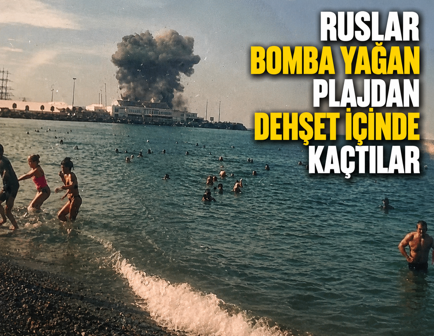 Ülkenin tatil beldesine bomba yağdı: Plajdan dehşet içinde kaçtılar