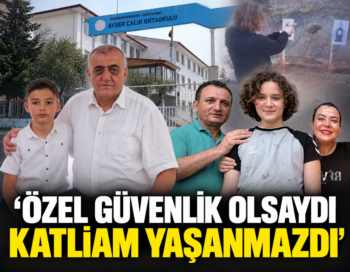 ‘Özel güvenlik olsaydı katliam yaşanmazdı’