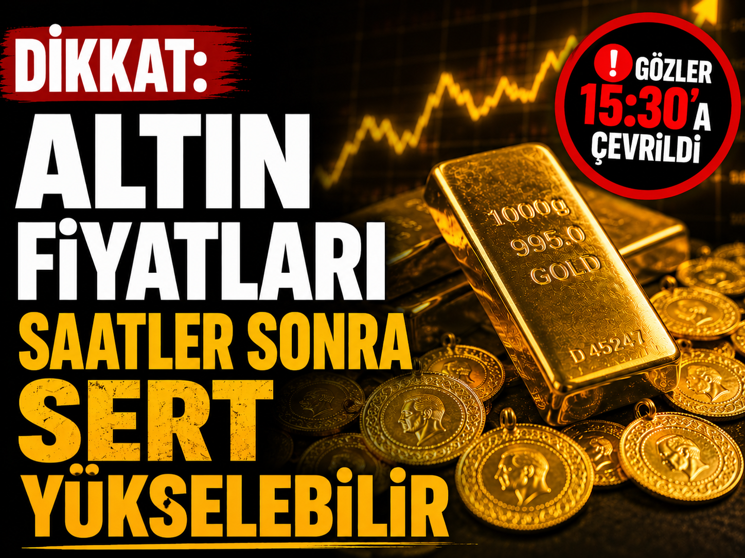 Dikkat: Altın fiyatları saatler sonra sert yükselebilir, gözler 15.30'a çevrildi
