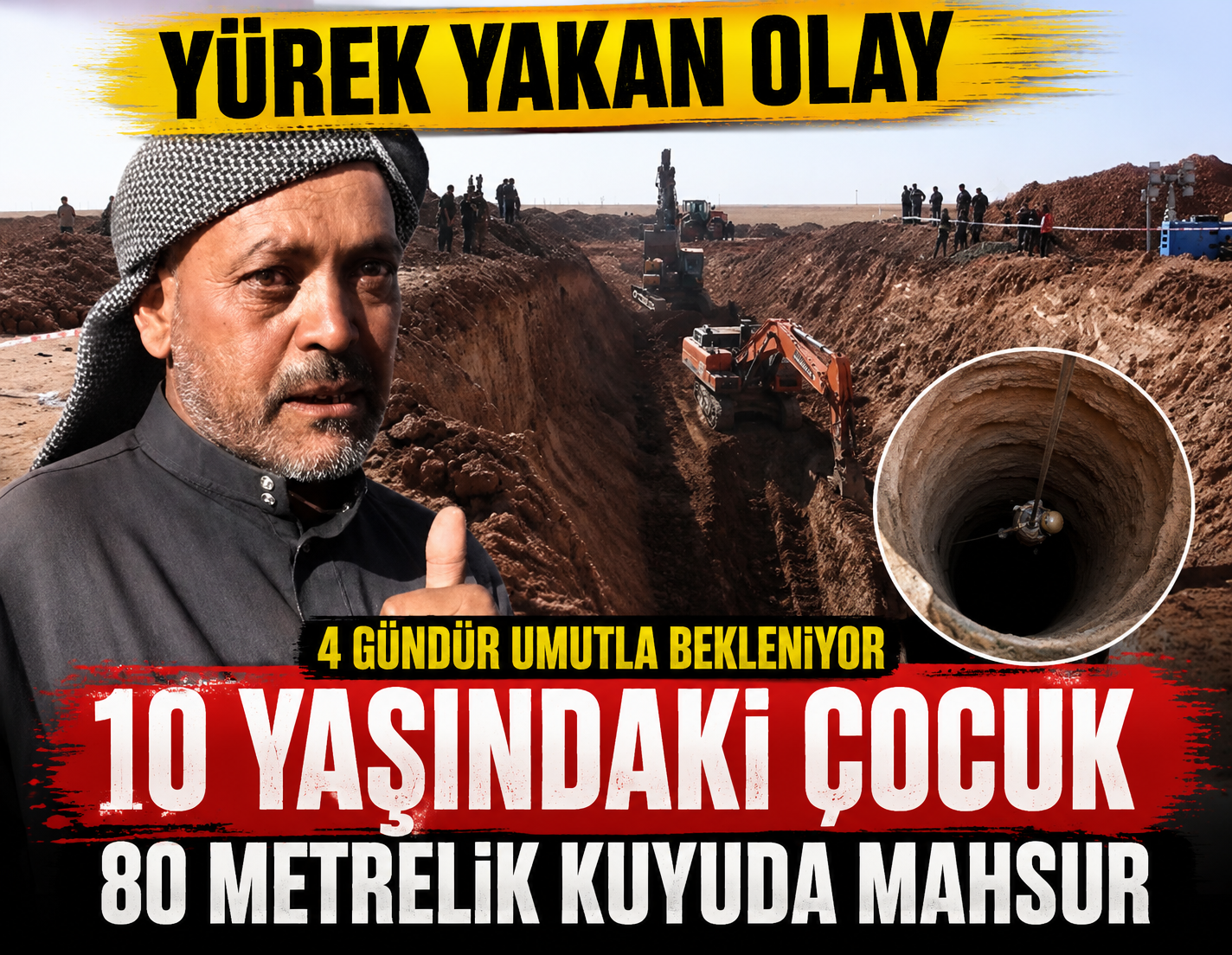 Yürek yakan olay: 10 yaşındaki çocuk 80 metrelik kuyuda 4 gündür mahsur