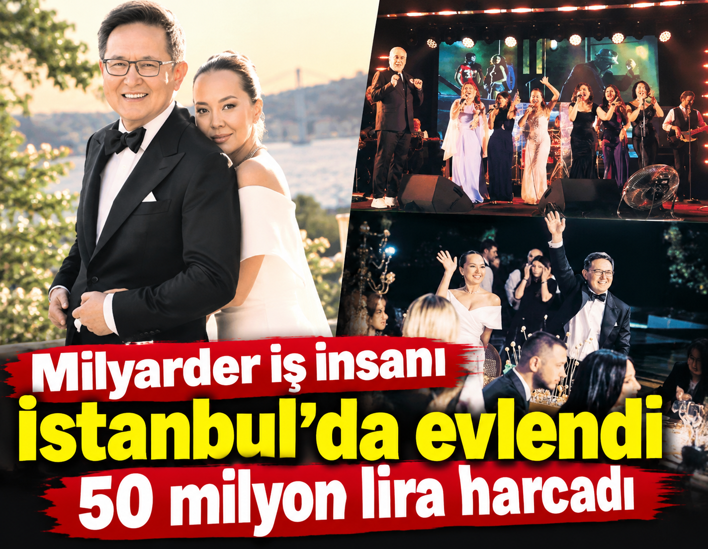 Milyarder iş insanı İstanbul’da evlendi: Düğün için 50 milyon TL harcadı