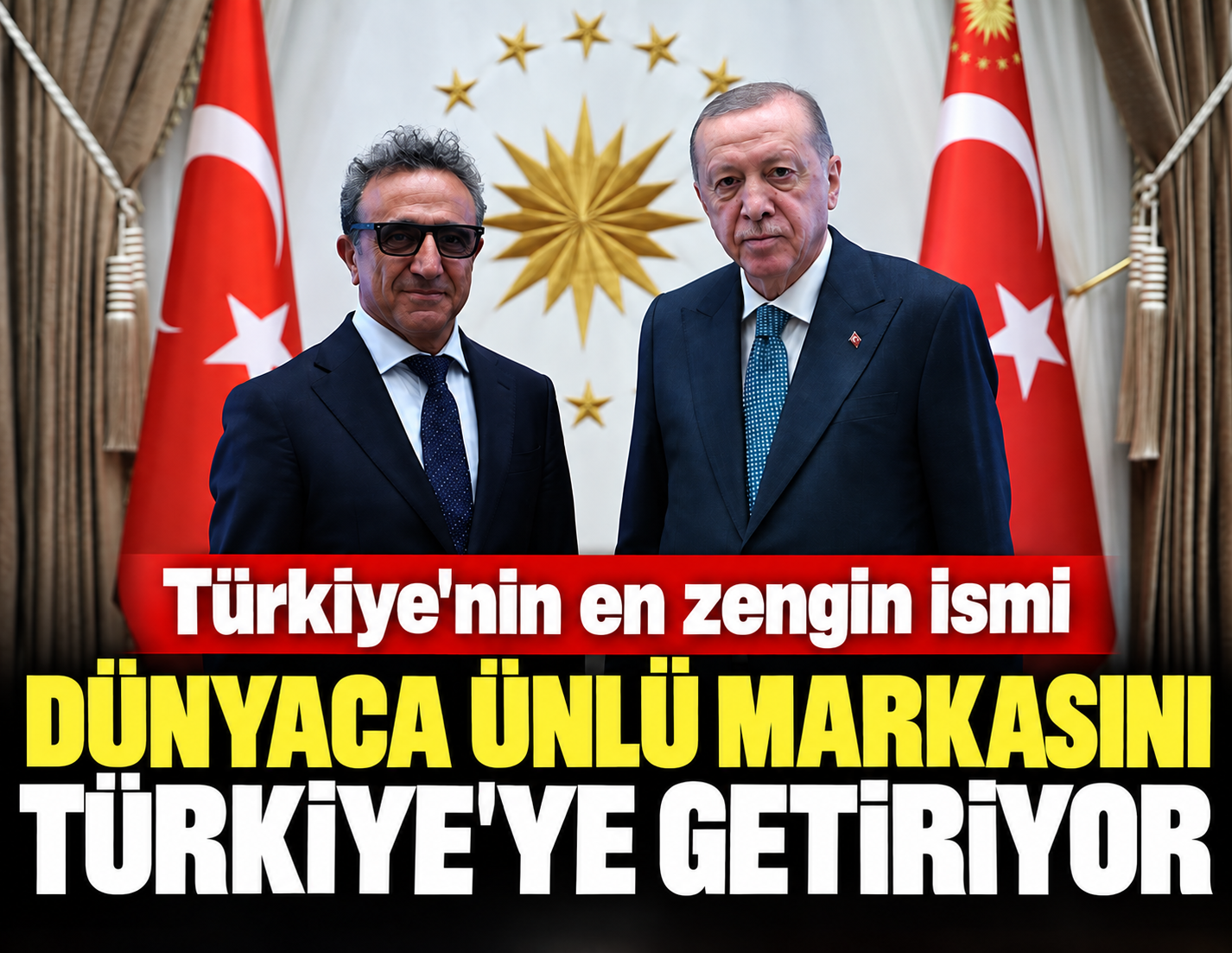 Türkiye'nin en zengin ismi dünyaca ünlü markasını Türkiye'ye getiriyor