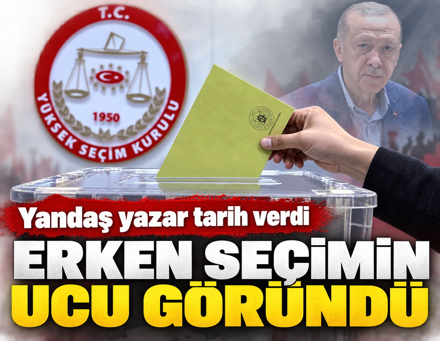 Yandaş yazar tarih verdi, erken seçimin ucu göründü