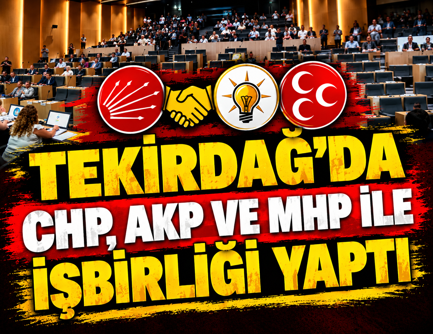 Tekirdağ'da CHP, AKP ve MHP ile işbirliği yaptı