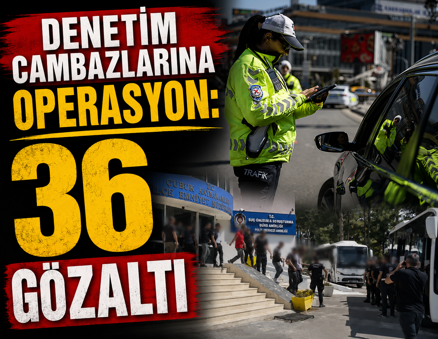 Denetim cambazlarına operasyon: 36 gözaltı
