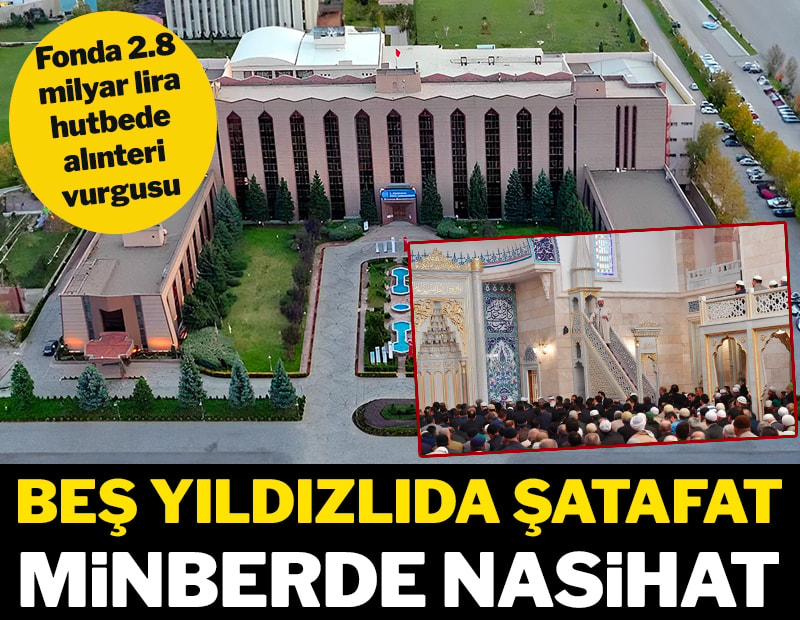 Beş yıldızlıda şatafat minberde nasihat
