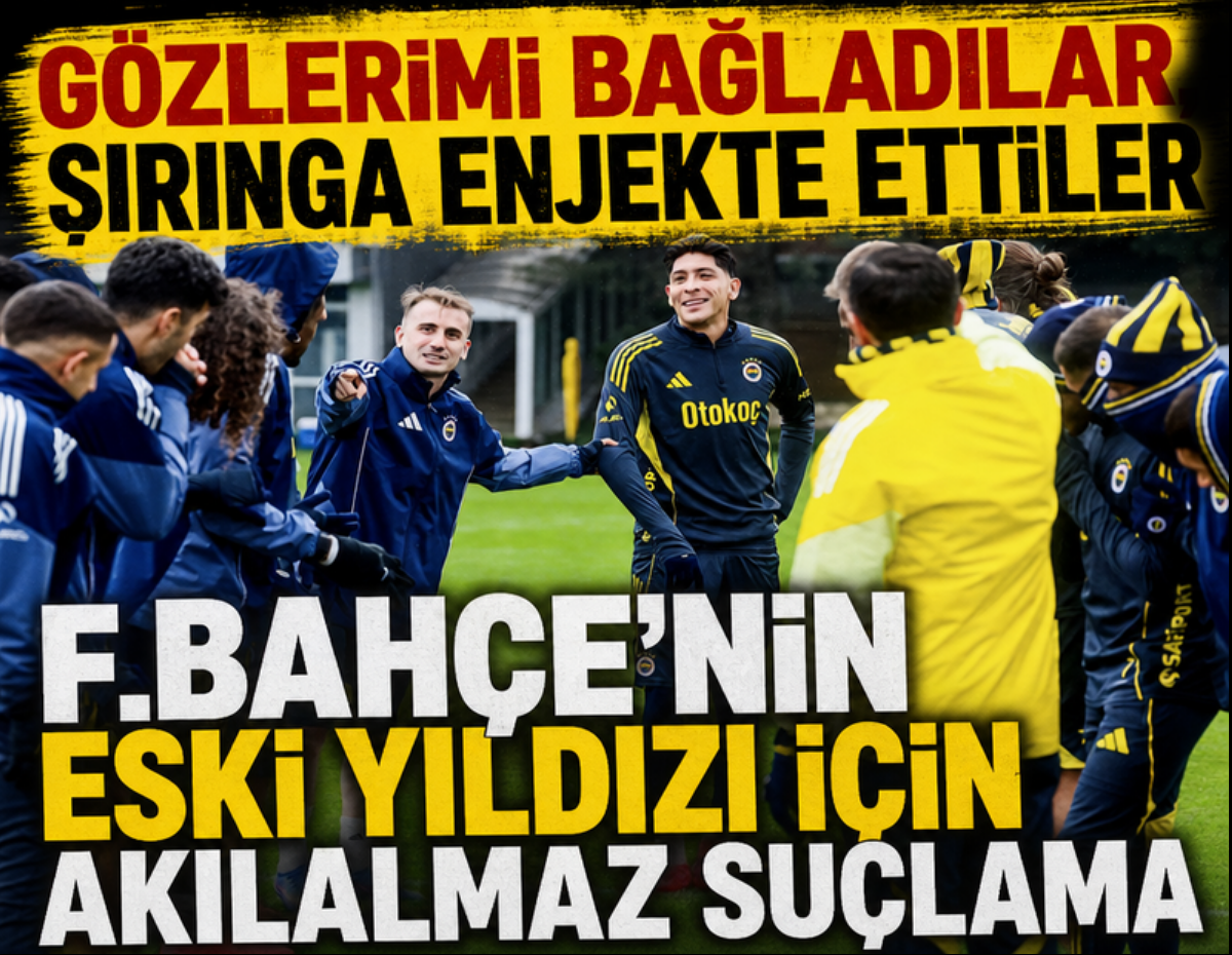 Fenerbahçe'nin eski oyuncusuna inanılmaz suçlama! 'Gözlerimi bağladılar, şırınga enjekte ettiler'