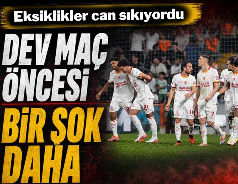Eksiklikler can sıkıyordu! Dev maç öncesi Galatasaray'a bir şok daha