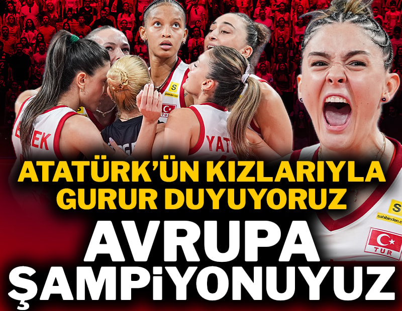 Yine, yeni, yeniden Avrupa şampiyonuyuz!