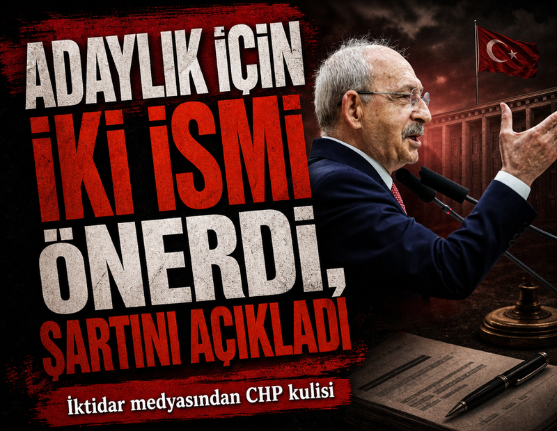 Kemal Kılıçdaroğlu adaylık için iki ismi önerdi, şartını açıkladı