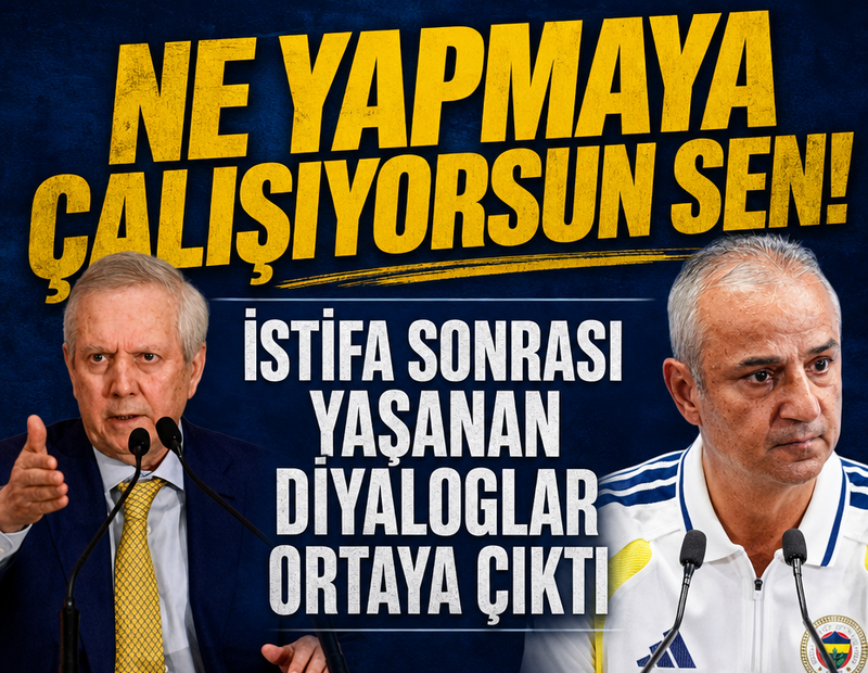 İstifa sonrası yaşanan diyaloglar ortaya çıktı! Ne yapmaya çalışıyorsun sen!