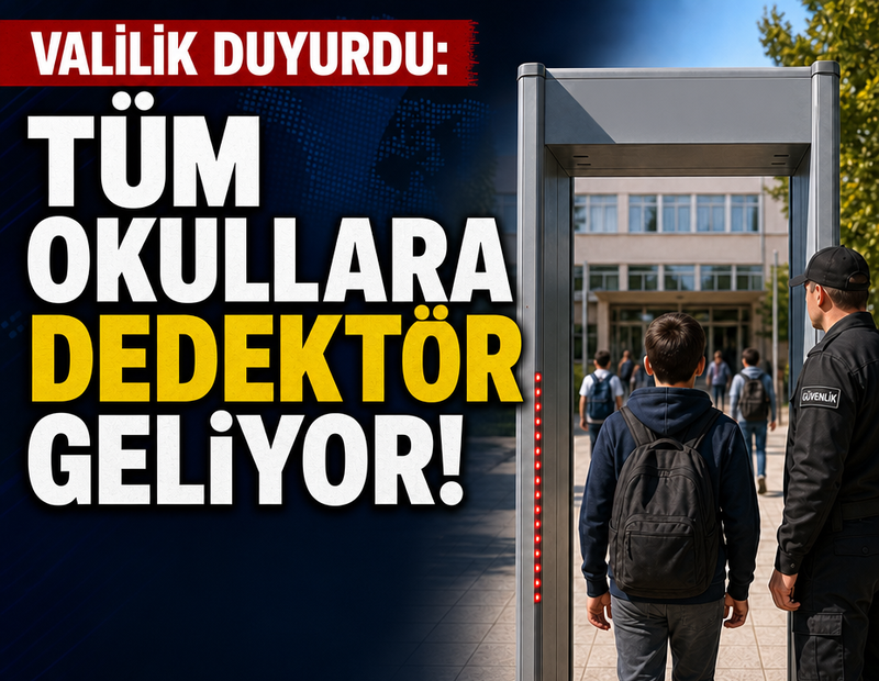 Valilik duyurdu: Tüm okullara dedektör geliyor!
