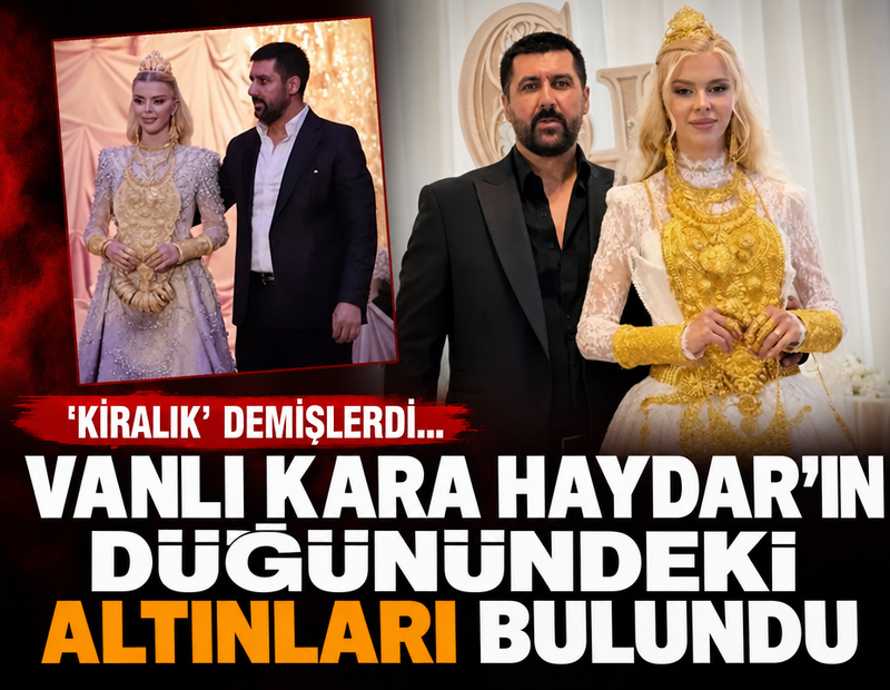 'Kiralık' demişlerdi... 'Vanlı Kara Haydar'ın düğünündeki altınları bulundu