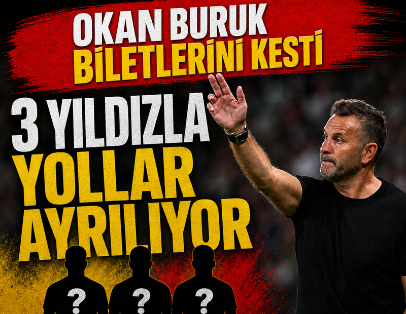 Okan Buruk biletlerini kesti! 3 isimle yollar ayrılıyor