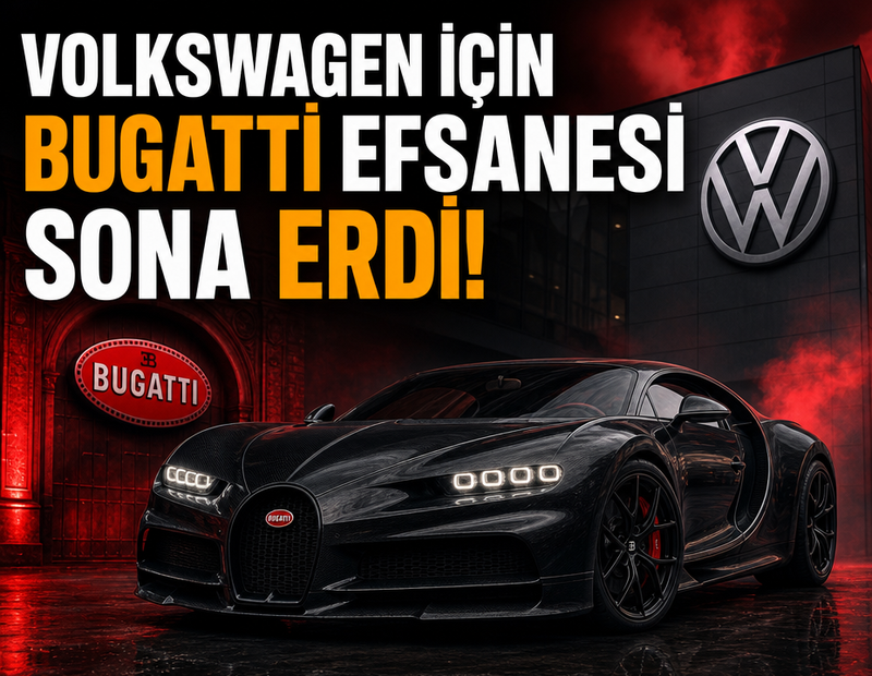 Volkswagen için Bugatti efsanesi sona erdi!