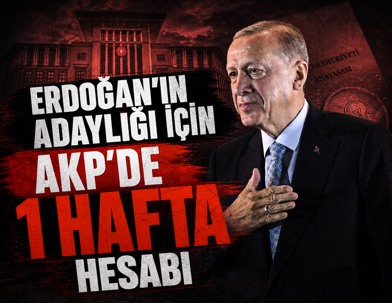 Erdoğan'ın adaylığı için AKP'de 1 hafta hesabı