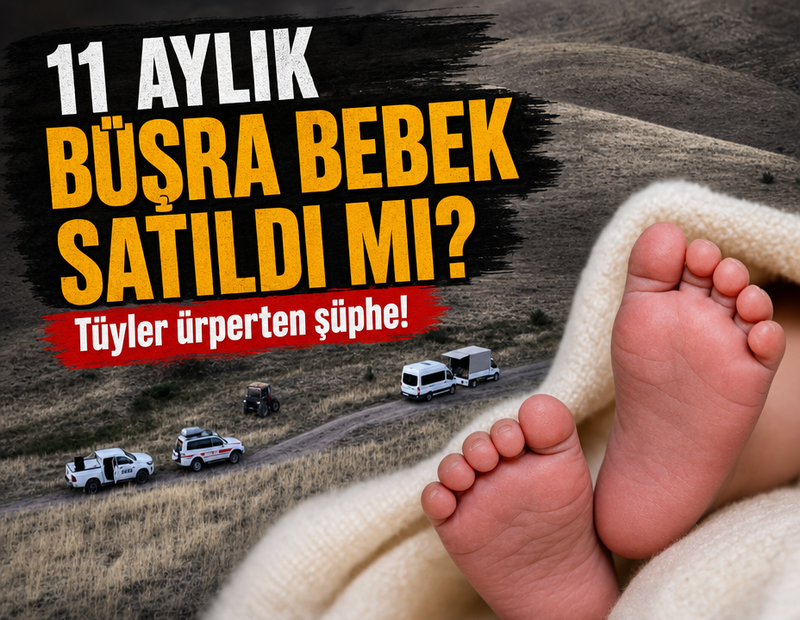 Tüyler ürperten şüphe! 11 aylık Büşra bebek satıldı mı?