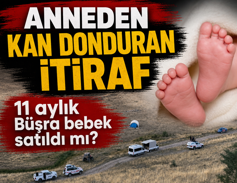 Anneden kan donduran itiraf! 11 aylık Büşra bebek satıldı mı?
