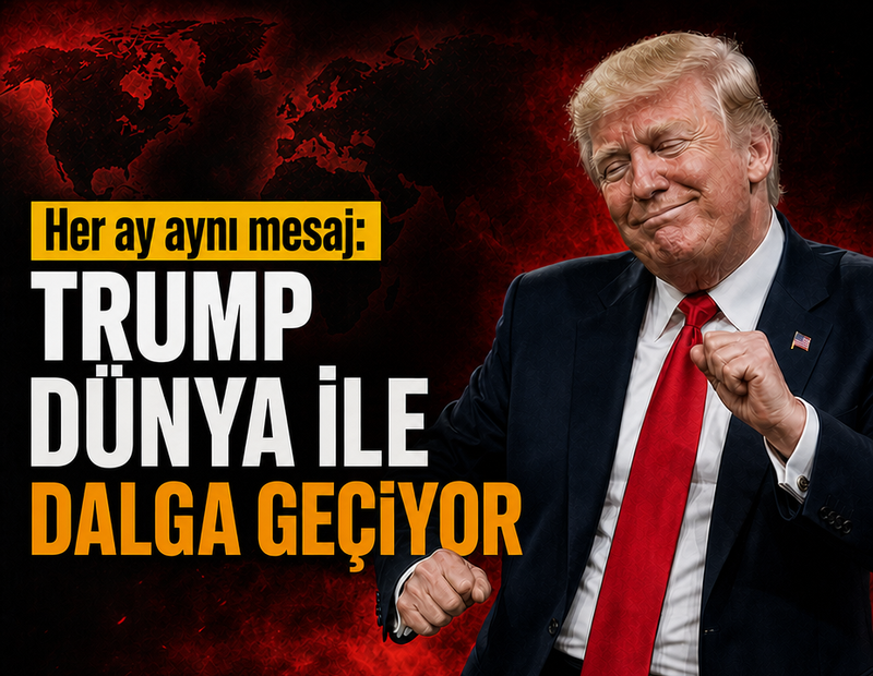 Her ay aynı mesaj: Trump dünya ile dalga geçiyor