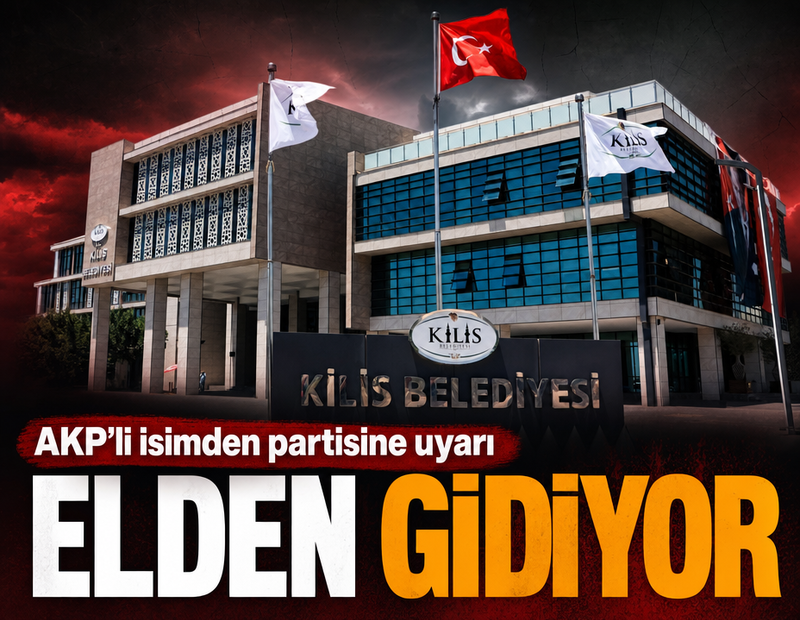 AKP’li isimden partisine uyarı: Şehir çok gergin Kilis elden gidiyor