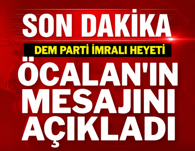 DEM Parti İmralı heyeti Öcalan'ın mesajını açıkladı
